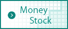 Money Stock